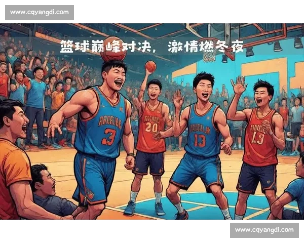 燃爆全场的篮球赛事巅峰集锦瞬间回顾与热血时刻荣耀对决精彩盘点合集